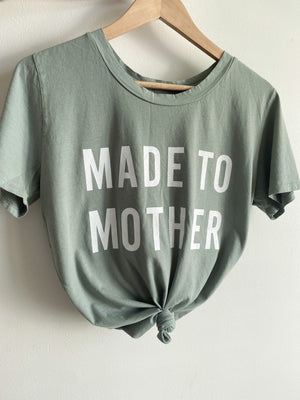 Made To Mother Tee | Sage