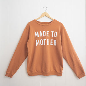Made To Mother Sweatshirt | Toasted Caramel