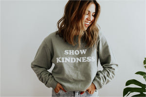 Show Kindness Sweatshirt | Sage